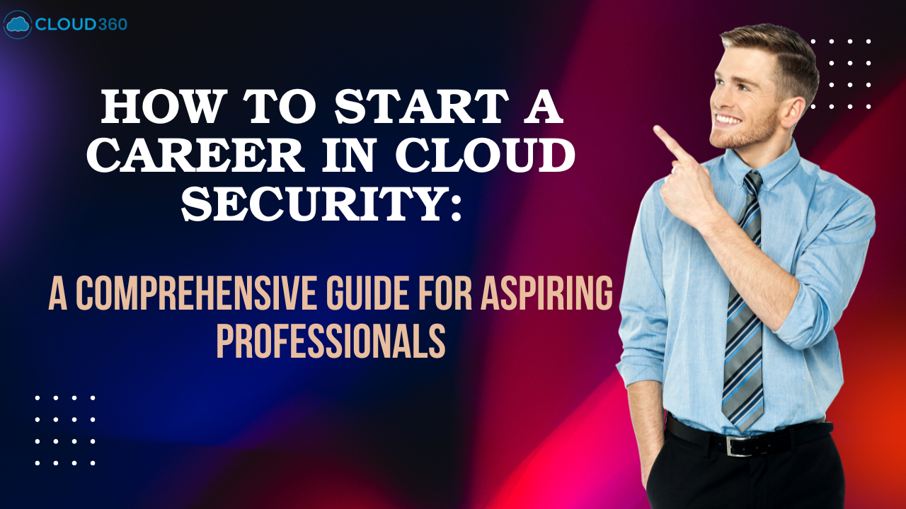 How to Start a Career in Cloud Security