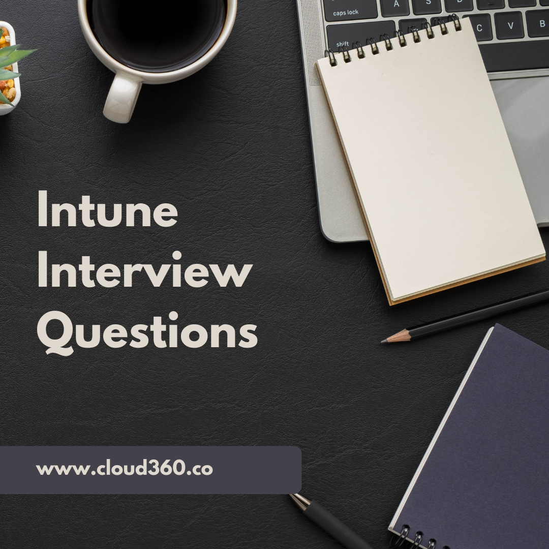 Intune Questions Asked in Most Interviews