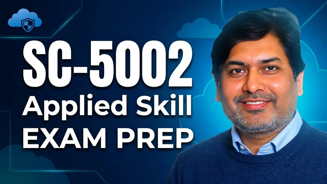 Mastering the SC-5002 Applied Skill Exam